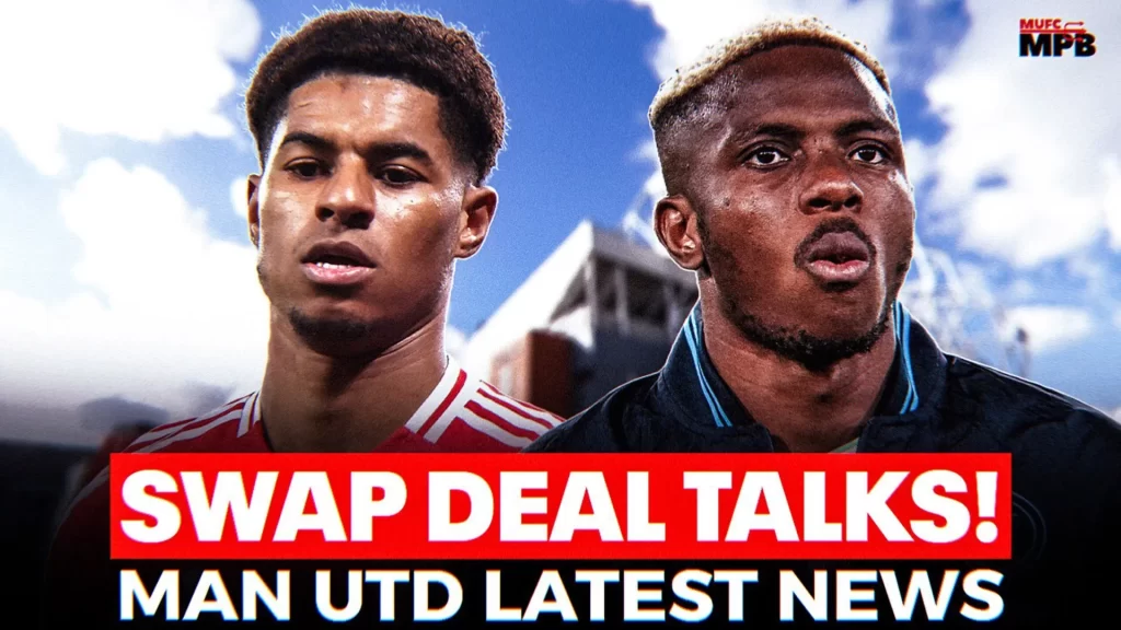 Marcus Rashford and Victor Osimhen in "mufcmpb" swap deal news.